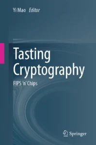 Book: Tasting Cryptography: FIPS ’n’ Chips